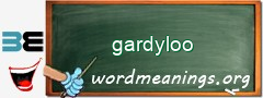 WordMeaning blackboard for gardyloo